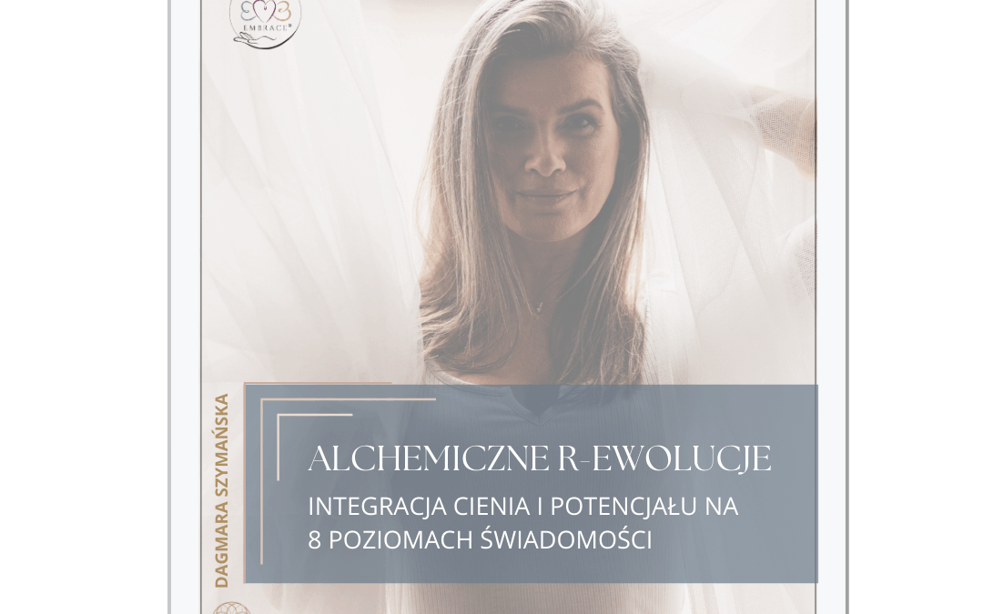 Kurs: ALCHEMICZNE REWOLUCJE + LIVE+ SESJA ET® (self) – dostęp na 12 miesięcy